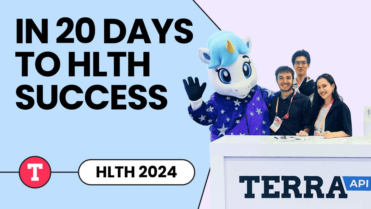 From scramble to showcase: Terra API’s 20-day sprint to HLTH success