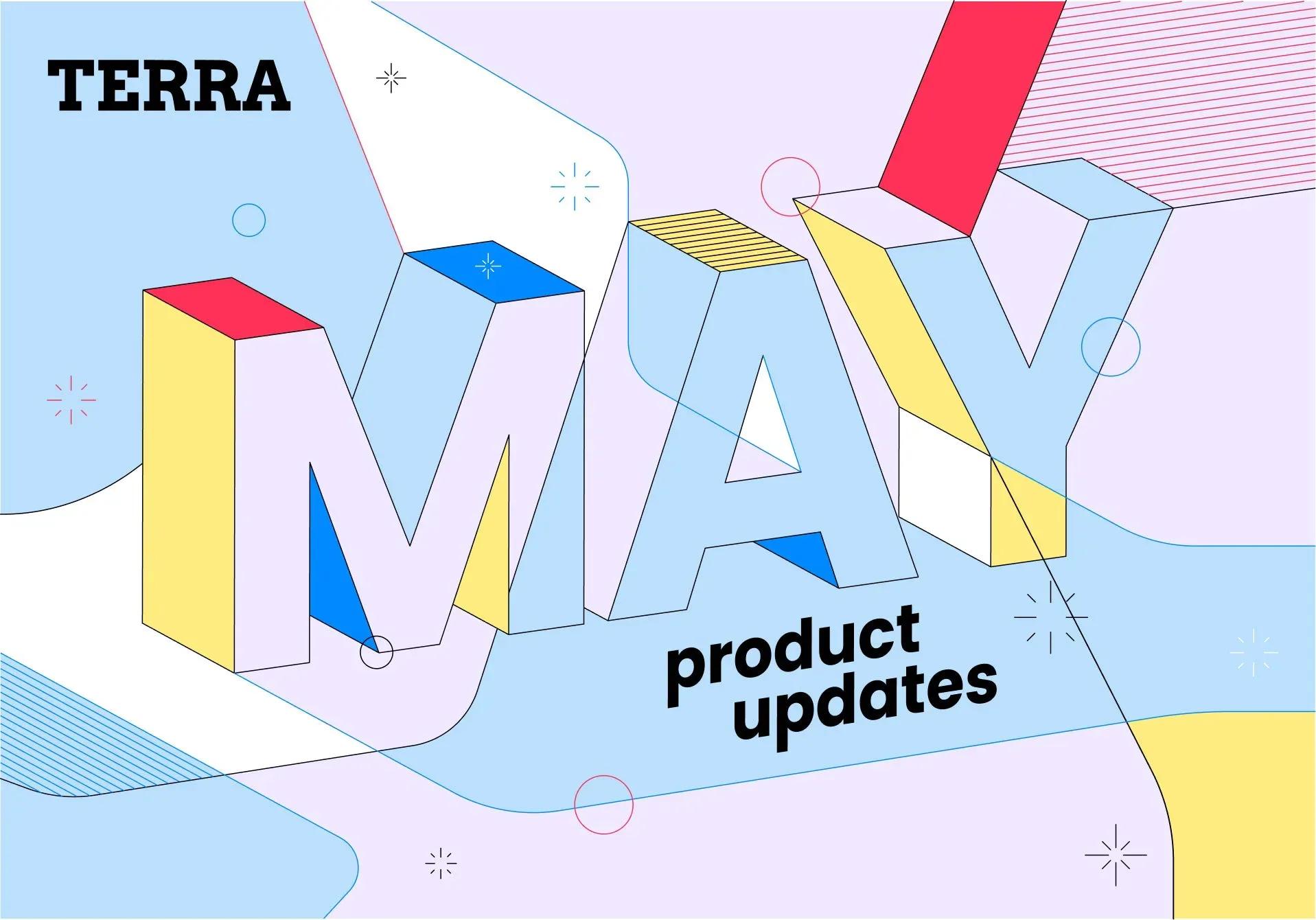 May 2025 Updates - Terra API